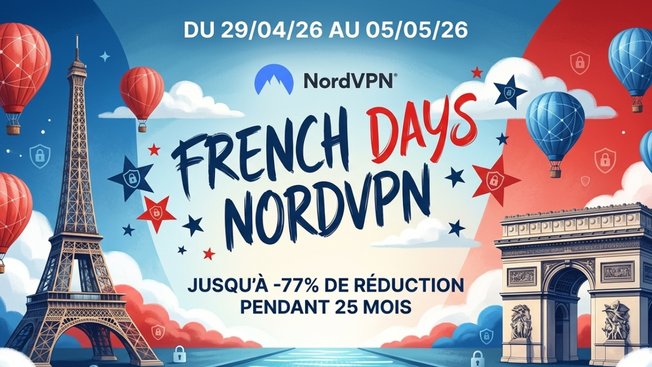 French Days NordVPN 2026 : – 77 % sur les abonnements, offre limitée jusqu’au 5 mai